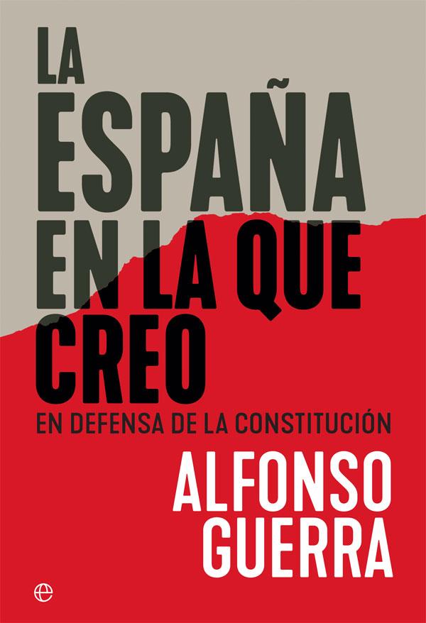 LA ESPAÑA EN LA QUE CREO | 9788491644897 | GUERRA GONZÁLEZ, ALFONSO | Llibreria Online de Tremp