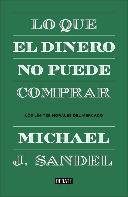 LO QUE EL DINERO NO PUEDE COMPRAR | 9788499922324 | MICHAEL J. SANDEL
