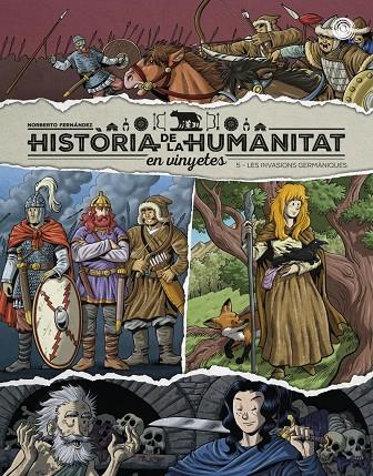 HISTÒRIA DE LA HUMANITAT EN VINYETES. LES INVASIONS GERMÀNIQUES VOL. 5 | 9788419380951 | FERNÁNDEZ, NORBERTO | Llibreria Online de Tremp