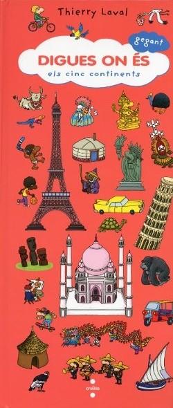 DIGUES ON ES.ELS CINC CONTINENTS | 9788466127356 | LAVAL, THIERRY | Llibreria Online de Tremp