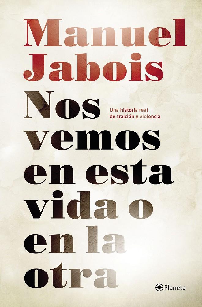 NOS VEMOS EN ESTA VIDA O EN LA OTRA | 9788408147510 | MANUEL JABOIS | Llibreria Online de Tremp