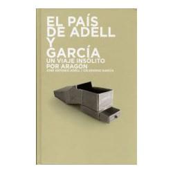 PAÍS DE ADELL Y GARCÍA : UN VIAJE INSÓLITO POR ARAGÓN | 9788496972001 | ADELL CASTÁN, JOSÉ ANTONIO