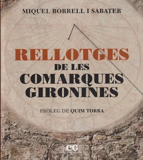 RELLOTGES DE LES COMARQUES GIRONINES | 9788419292513 | BORRELL I SABATER, MIQUEL | Llibreria Online de Tremp