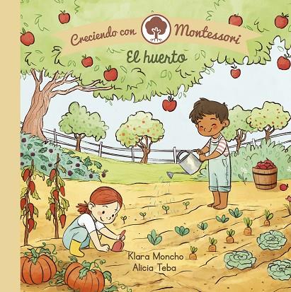 EL HUERTO (CRECIENDO CON MONTESSORI. PEQUEÑAS MANITAS) | 9788448855062 | MONCHO, KLARA/TEBA, ALICIA