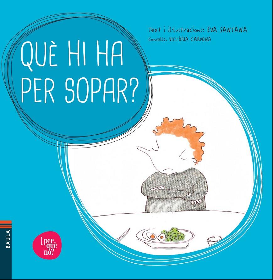 QUÈ HI HA PER SOPAR? | 9788447928514 | SANTANA BIGAS, EVA | Llibreria Online de Tremp