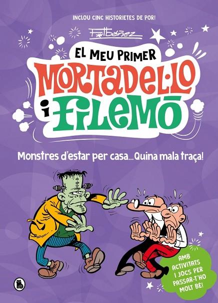 EL MEU PRIMER MORTADEL·LO I FILEMÓ - MONSTRES D'ESTAR PER CASA... QUINA GRÀCIA! | 9788402430793 | IBÁÑEZ, FRANCISCO | Llibreria Online de Tremp