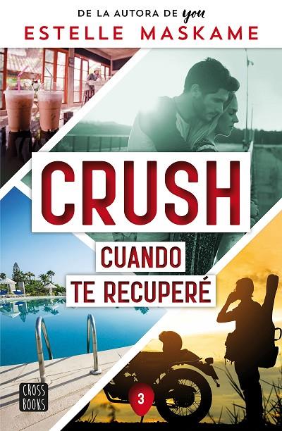 CRUSH 3. CUANDO TE RECUPERÉ | 9788408266693 | MASKAME, ESTELLE | Llibreria Online de Tremp
