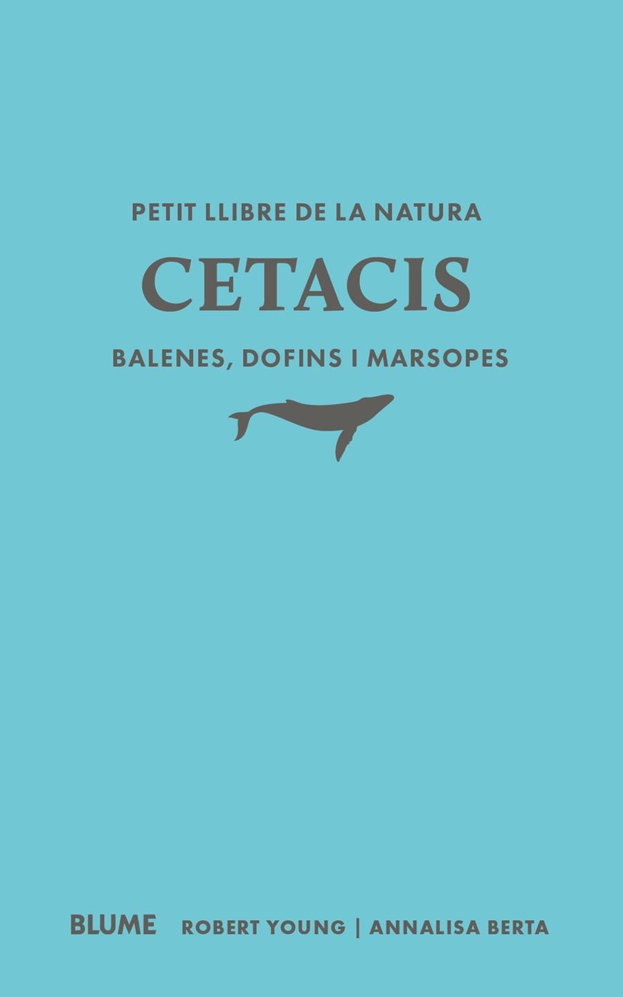 PETIT LLIBRE DE LA NATURA. CETACIS. BALENES, DOFINS I MARSOPES | 9791388023507 | YOUNG, ROBERT/BERTA, ANNALISA | Llibreria Online de Tremp
