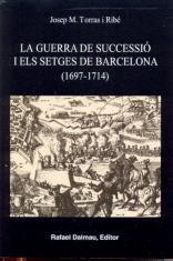 GUERRA DE SUCCESSIÓ I ELS SETGES DE BARCELONA, LA (1697-1714) | 9788423207015 | TORRAS I RIBÉ, JOSEP M. | Llibreria Online de Tremp