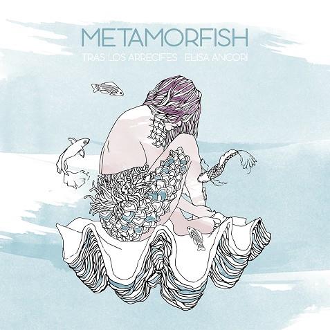 METAMORFISH | 9788416497232 | ANCORI, ELISA | Llibreria Online de Tremp