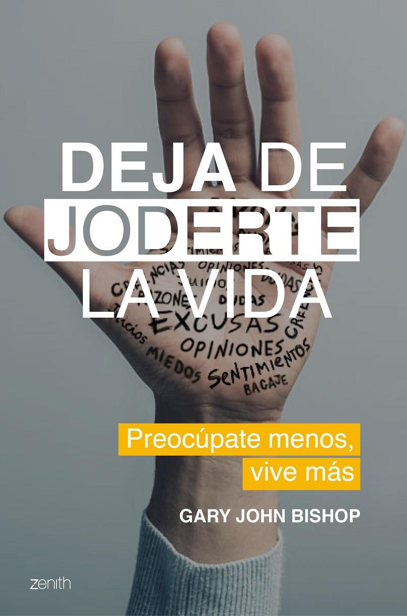 DEJA DE JODERTE LA VIDA | 9788408202158 | BISHOP, GARY JOHN