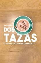 DOS TAZAS. EL REGRESO DE LA INSPECTORA GARCIA | 9788418501166 | ISABEL FRANC | Llibreria Online de Tremp