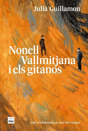 NONELL, VALLMITJANA I ELS GITANOS | 9791387757304 | GUILLAMON, JULIÀ | Llibreria Online de Tremp