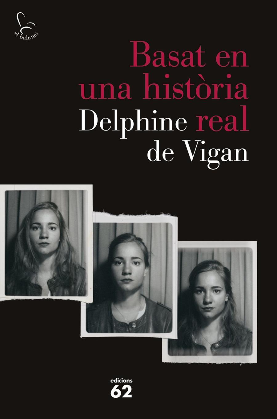 BASAT EN UNA HISTÒRIA REAL | 9788429775259 | DELPHINE DE VIGAN