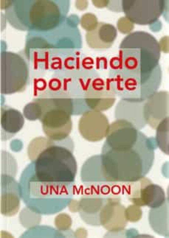 HACIENDO POR VERTE | 9788409370450 | MC NOON, UNA | Llibreria Online de Tremp