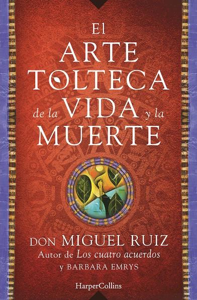 EL ARTE TOLTECA DE LA VIDA Y LA MUERTE | 9788416502356 | MIGUEL RUIZ, DON | Llibreria Online de Tremp