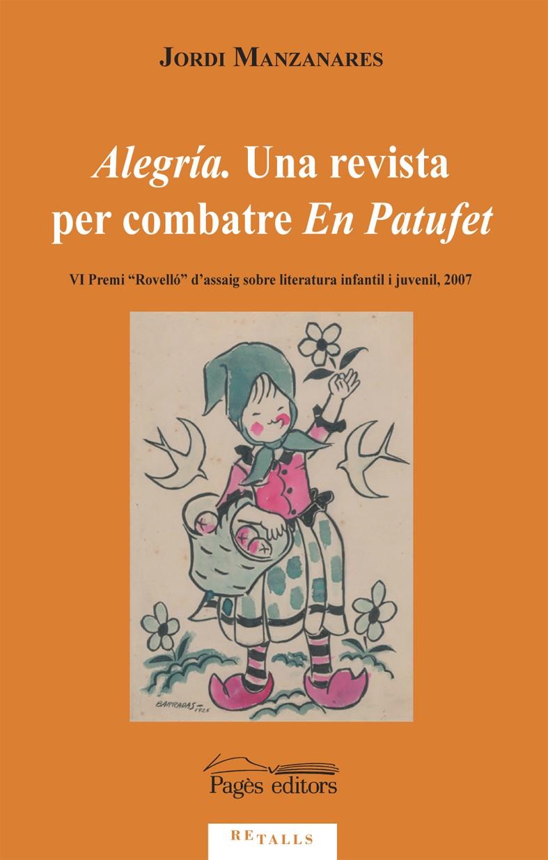 ALEGRIA. UNA REVISTA PER COMBATRE EN PATUFET | 9788497795746 | MANZANARES, JORDI | Llibreria Online de Tremp