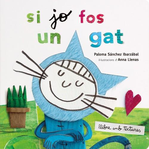 SI JO FOS UN GAT. TEXTURES | 9788491378358 | ANNA LLENAS/SÁNCHEZ IBARZABAL, PALOMA | Llibreria Online de Tremp