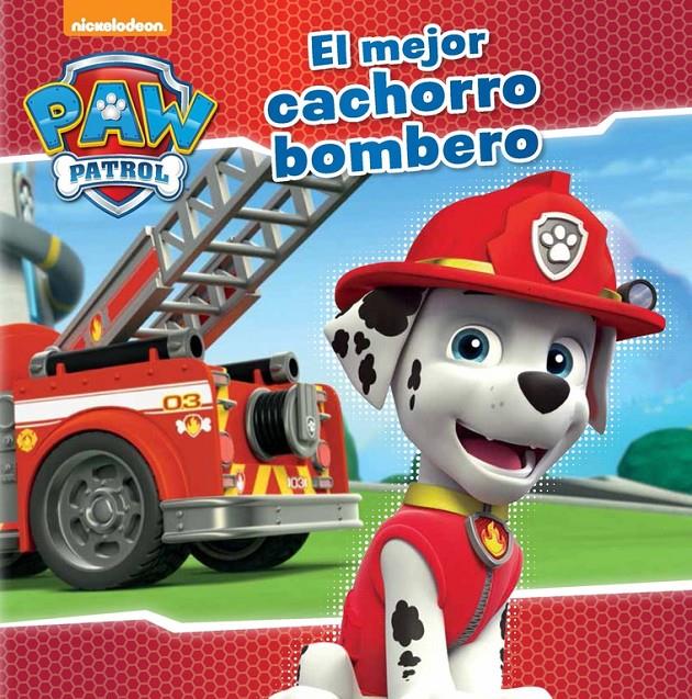 EL MEJOR CACHORRO BOMBERO (PAW PATROL. PRIMERAS LECTURAS) | 9788448845636 | NICKELODEON