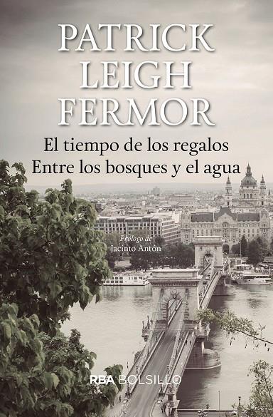 EL TIEMPO DE LOS REGALOS. ENTRE LOS BOSQUES Y EL AGUA | 9788492966936 | LEIGH FERMOR, PATRICK | Llibreria Online de Tremp