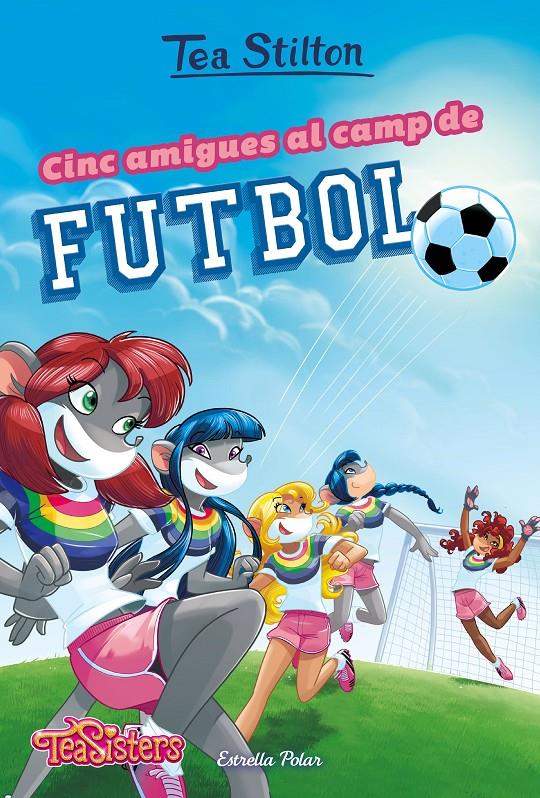 CINC AMIGUES AL CAMP DE FUTBOL | 9788491375951 | STILTON, TEA | Llibreria Online de Tremp