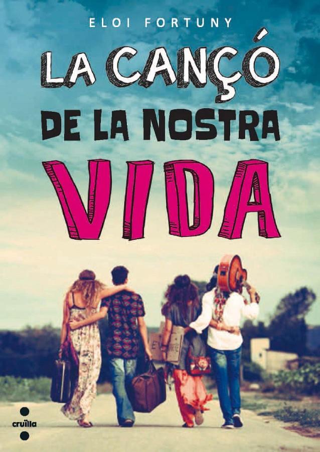 CANÇO DE LA NOSTRA VIDA, LA  | 9788466137393 | FORTUNY, ELOI | Llibreria Online de Tremp