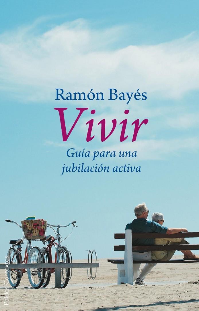 VIVIR: UNA GUIA PARA UNA JUBILACION ACTIVA | 9788449322211 | BAYER, RAMON