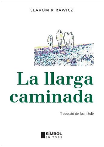 LLARGA CAMINADA,LA | 9788495987556 | RAWICZ, SLAVOMIR