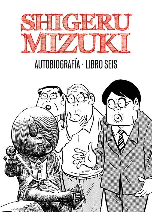 AUTOBIOGRAFÍA. SHIGERU MIZUKI. LIBRO SEIS | 9788415685319 | MIZUKI, SHIGERU