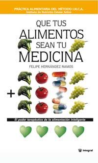 QUE TUS ALIMENTOS SEAN TU MEDICINA | 9788478710225 | HERNANDEZ RAMOS, FELIPE | Llibreria Online de Tremp