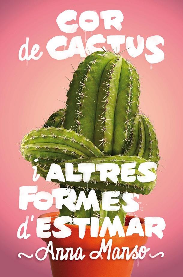 C-GA.183 COR DE CACTUS IALTRES FORMES D' | 9788466143578 | MANSO MUNNÉ, ANNA | Llibreria Online de Tremp