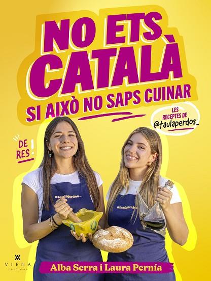 NO ETS CATALÀ SI AIXÒ NO SAPS CUINAR | 9791387961299 | SERRA PÉREZ, ALBA/PERNÍA VÁZQUEZ, LAURA | Llibreria Online de Tremp