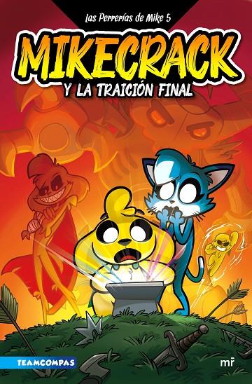 LAS PERRERÍAS DE MIKE 5. MIKECRACK Y LA TRAICIÓN FINAL | 9788427054844 | MIKECRACK | Llibreria Online de Tremp