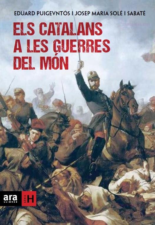 CATALANS A LES GUERRES DEL MÓN | 9788415642169 | PUIGVENTÓS I LÓPEZ, EDUARD/SOLÉ I SABATÉ, JOSEP MARIA