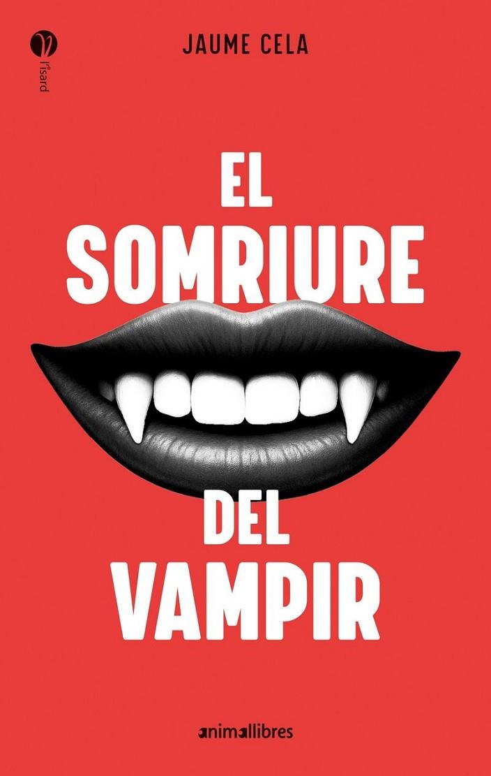 EL SOMRIURE DEL VAMPIR | 9788410302211 | JAUME CELA | Llibreria Online de Tremp