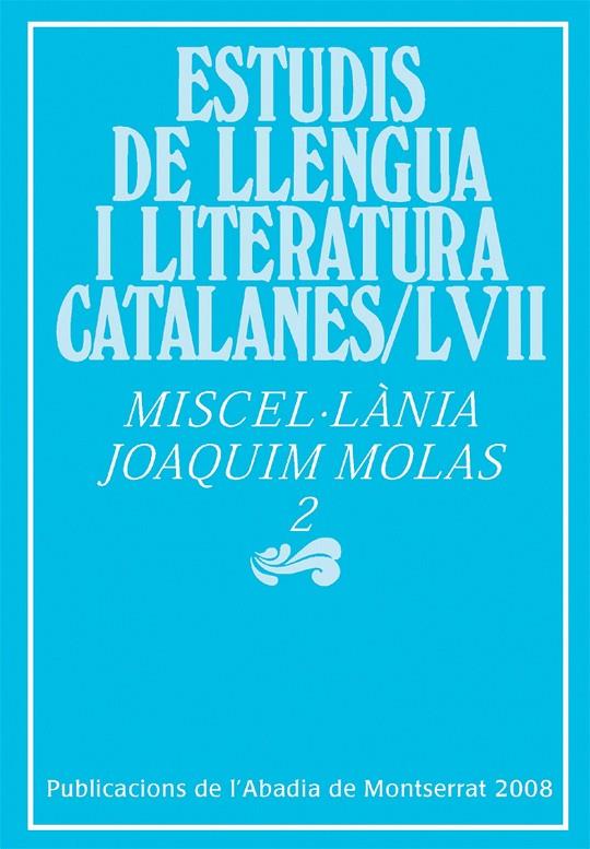 ESTUDIS DE LLENGUA I LITERATURA CATALANES/LVII | 9788498830576 | MOLAS, JOAQUIM