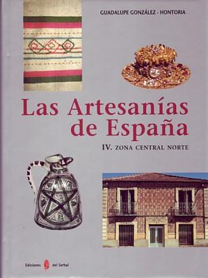 ARTESANIAS DE ESPAÑA, LAS. VOL. 4: ZONA CENTRAL NORTE | 9788476284599 | GONZALEZ HONTORIA, GUADALUPE | Llibreria Online de Tremp