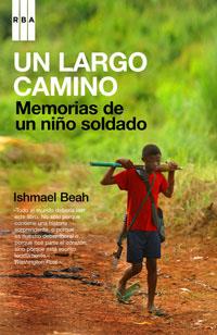 LARGO CAMINO, UN: MEMORIAS DE UN NIÑO SOLDADO | 9788498670011 | BEAH, ISHMAEL | Llibreria Online de Tremp