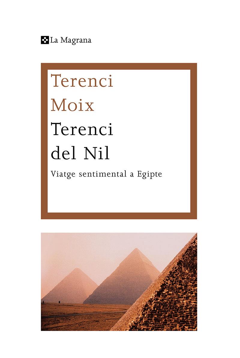 TERENCI DEL NIL VIATJE SENTIMENTAL A EGIPTE | 9788482645582 | MOIX, TERENCI