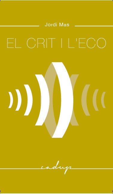 EL CRIT I L'ECO | 9788494509414 | MAS LÓPEZ, JORDI | Llibreria Online de Tremp