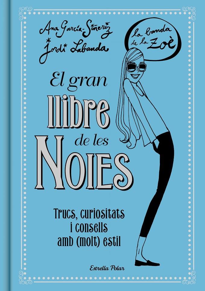 EL GRAN LLIBRE DE LES NOIES. LA BANDA DE LA ZOÉ | 9788416519149 | ANA GARCÍA-SIÑERIZ/JORDI LABANDA BLANCO | Llibreria Online de Tremp