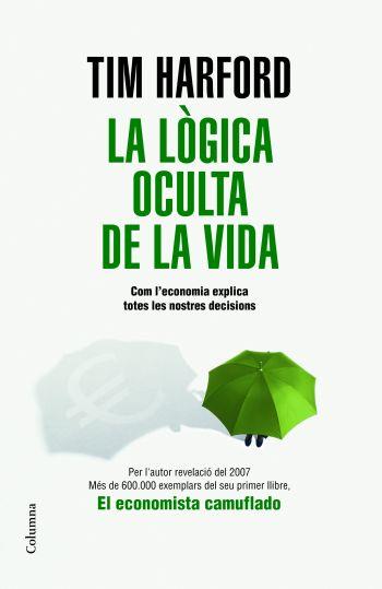 LÒGICA OCULTA DE LA VIDA, LA | 9788466409131 | HARFORD, TIM | Llibreria Online de Tremp