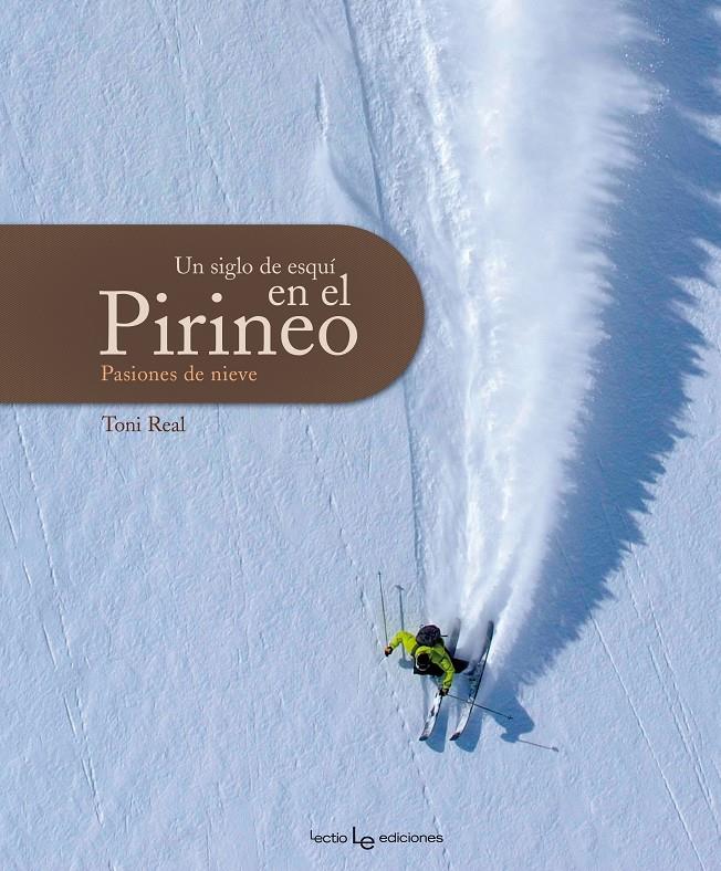 UN SIGLO DE ESQUI EN EL PIRINEO | 9788415088196 | REAL, ANTONI