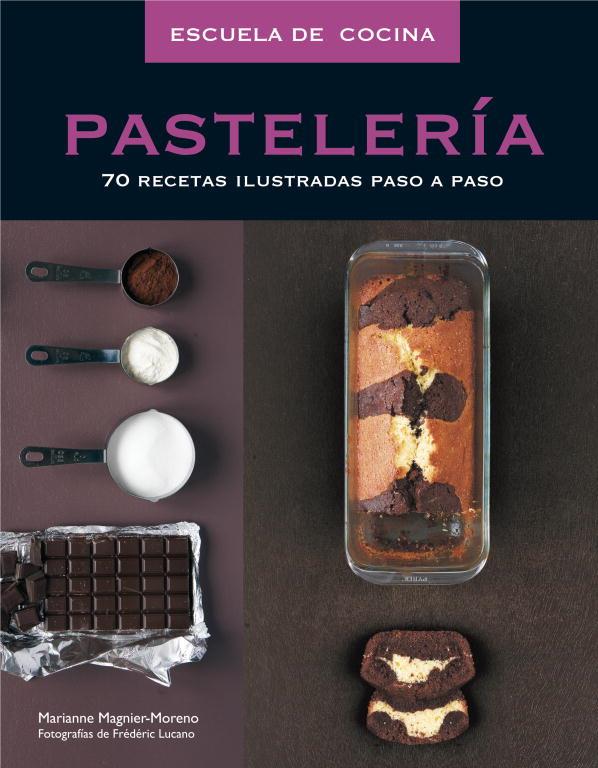 PASTELERIA 70 RECETAS ILUSTRADAS PASO A PASO | 9788425342554 | Llibreria Online de Tremp