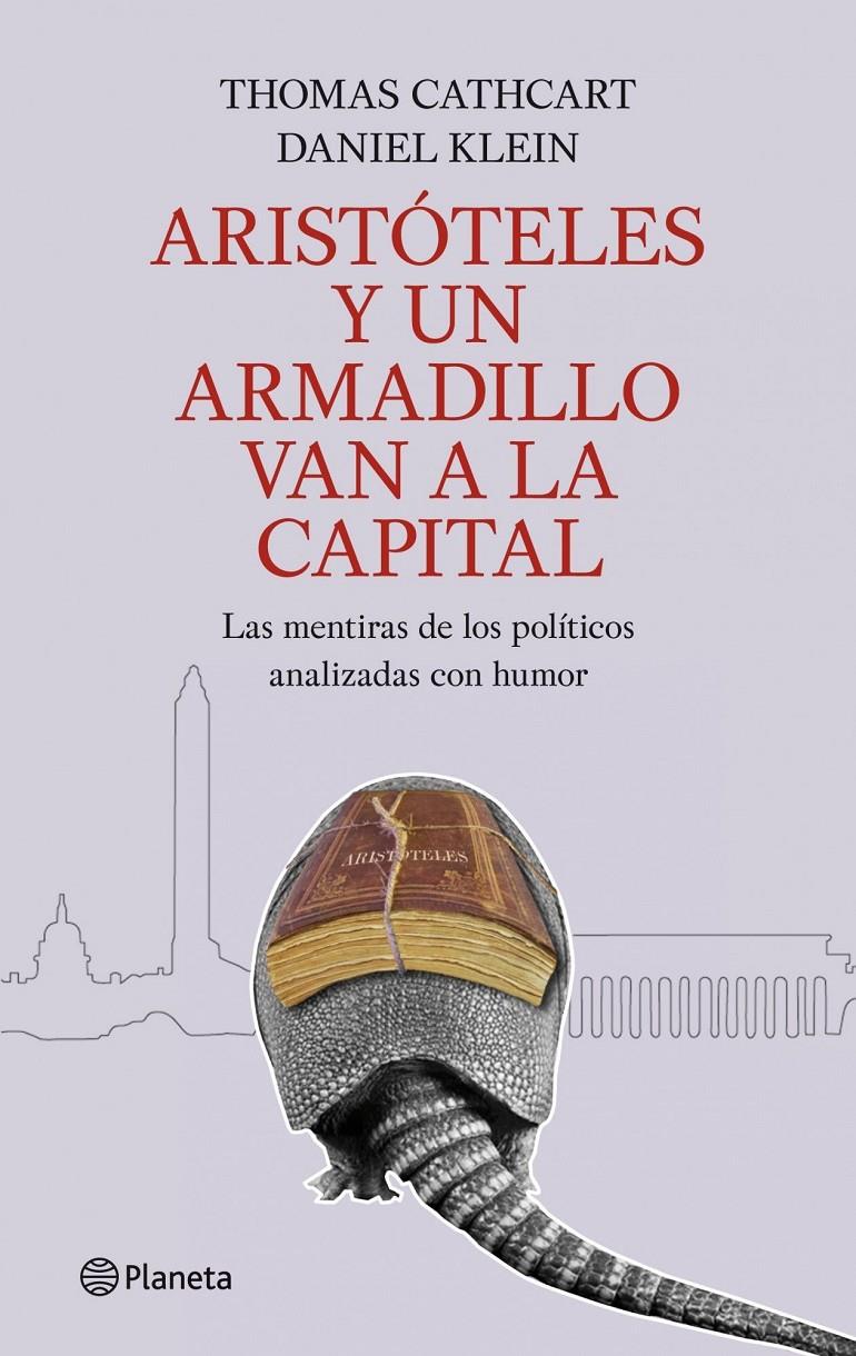 ARISTOTELES Y UN ARMADILLO VAN A LA CAPITAL | 9788408089216 | CATHCART, THOMAS; KLEIN, DANIEL | Llibreria Online de Tremp