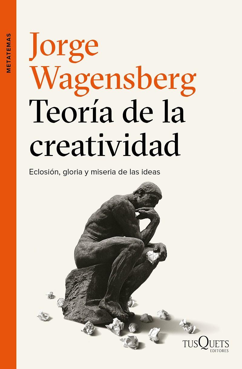 TEORÍA DE LA CREATIVIDAD | 9788490663622 | WAGENSBERG, JORGE | Llibreria Online de Tremp