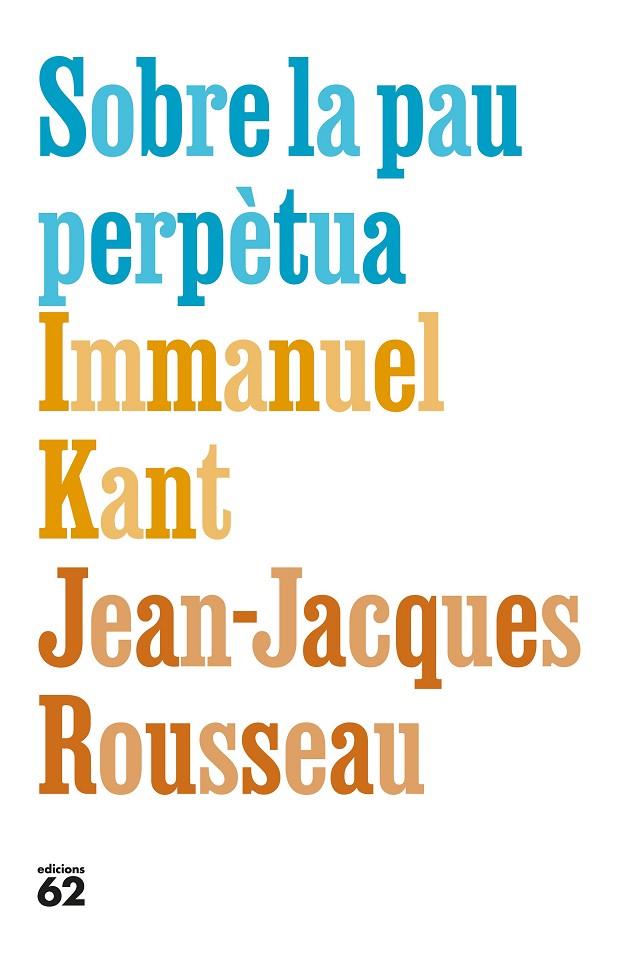 SOBRE LA PAU PERPÈTUA | 9788429783308 | KANT, IMMANUEL/ROUSSEAU, JEAN-JACQUES | Llibreria Online de Tremp