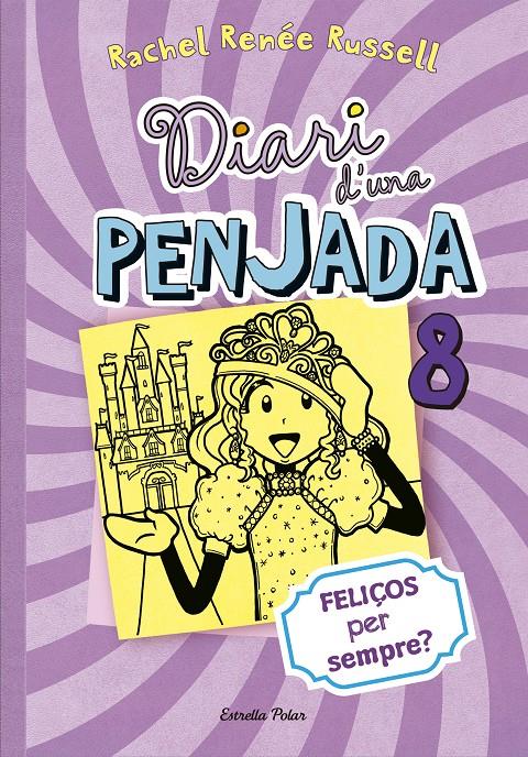 DIARI D'UNA PENJADA 8. FELIÇOS PER SEMPRE? | 9788490574706 | RACHEL RENÉE RUSSELL | Llibreria Online de Tremp