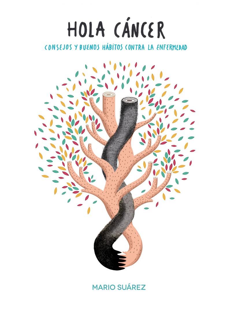 HOLA, CÁNCER | 9788416177967 | MARIO SUÁREZ/LA FÁBRICA DE PEPINOS DE BOA MISTURA | Llibreria Online de Tremp