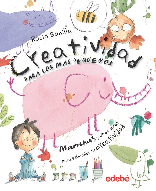 CREATIVIDAD PARA LOS MÁS PEQUEÑOS | 9788468334127 | BONILLA RAYA, ROCIO | Llibreria Online de Tremp
